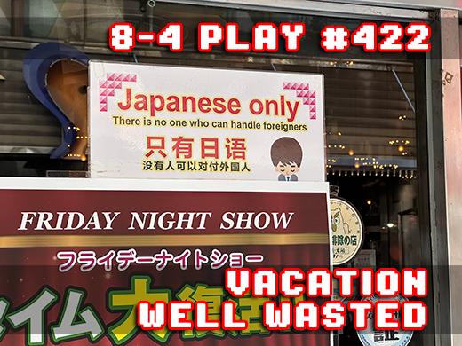 8-4 Play 6/19/2026: VACATION WELL WASTED